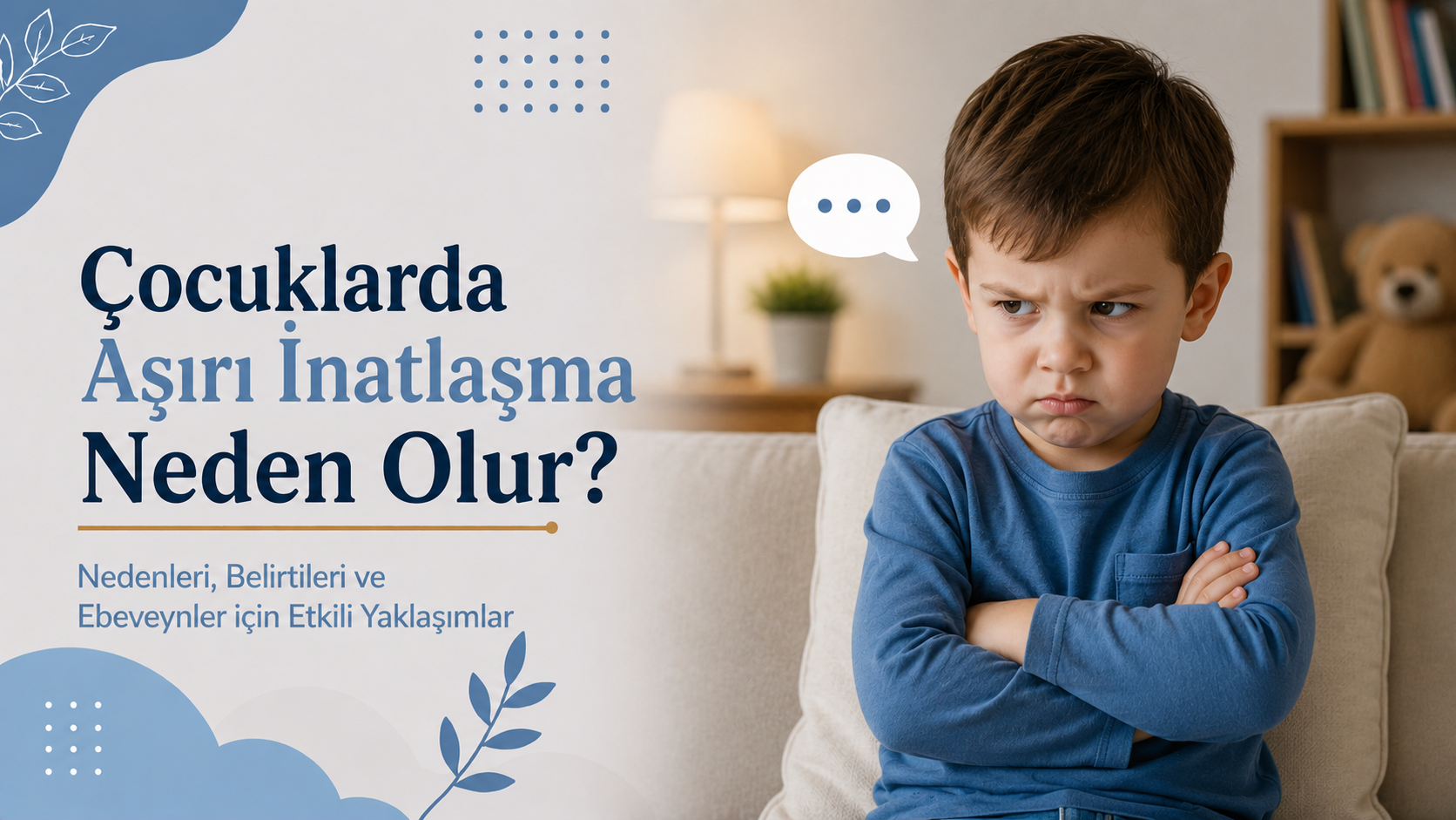 Çocuklarda Aşırı İnatlaşma Neden Olur?